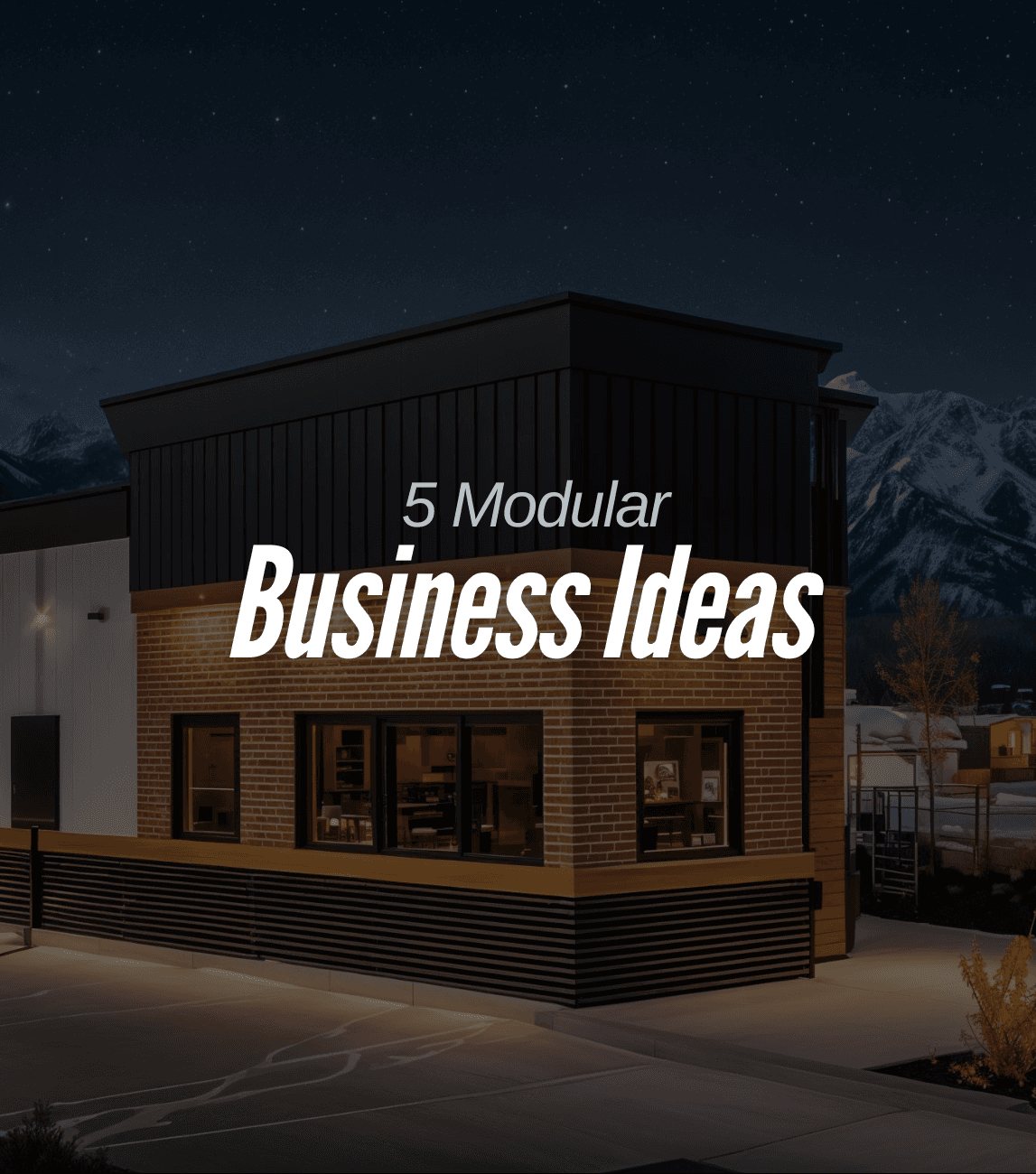 5 Modular Business Ideas to Maximize Profit and Efficiency
